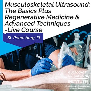 Musculoskeletal Ultrasound: The Basics Plus Regenerative Medicine & Advanced Techniques