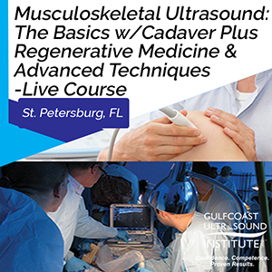 Musculoskeletal Ultrasound: The Basics with Interventional Cadaver Lab Plus Regenerative Medicine & Advanced Techniques
