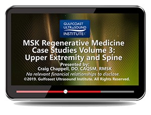 MSK Regenerative Medicine Case Studies Volume 3: Upper Extremity and Spine