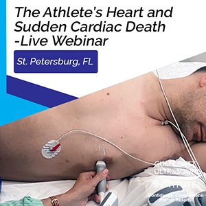 The Athlete’s Heart and Sudden Cardiac Death - Live Webinar