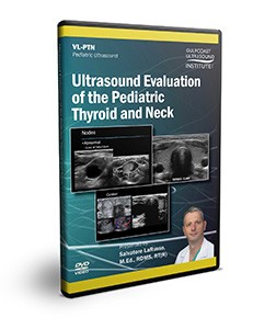 Ultrasound Evaluation of the Pediatric Thyroid and Neck - DVD